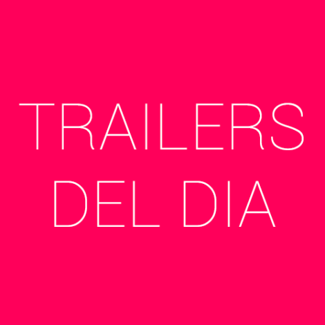 trailers del dia